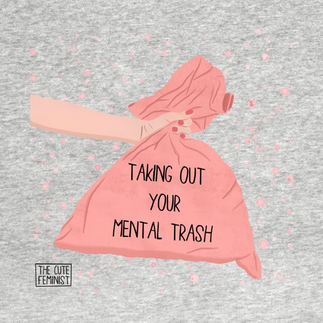 TAKE OUT THE TRASH by The Cute Feminist